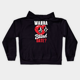 Wanna Blind Date Funny Blindness Blind Person People Awareness Kids Hoodie